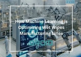 How Machine Learning is Optimizing Wet Wipes Manufacturing Lines 260x185 - Wet Wipes Machine Buyer Guide