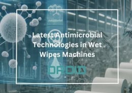 Latest Antimicrobial Technologies in Wet Wipes Machines 260x185 - Wet Wipes Machine Buyer Guide