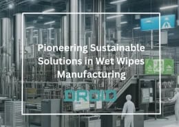 Pioneering Sustainable Solutions in Wet Wipes Manufacturing 260x185 - Wet Wipes Machine Buyer Guide