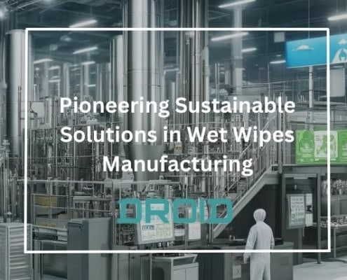 Pioneering Sustainable Solutions in Wet Wipes Manufacturing 495x400 - Upcoming Changes in Wet Wipes Regulations