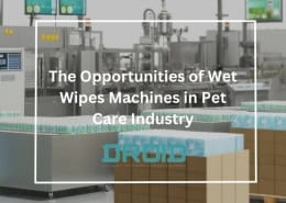 The Opportunities of Wet Wipes Machines in Pet Care Industry 260x185 - Wet Wipes Machine Buyer Guide