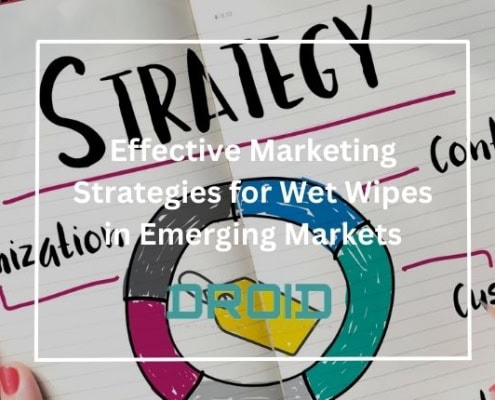 Effective Marketing Strategies for Wet Wipes in Emerging Markets 495x400 - Upcoming Changes in Wet Wipes Regulations