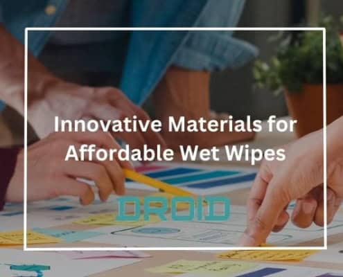 Innovative Materials for Affordable Wet Wipes 495x400 - Upcoming Changes in Wet Wipes Regulations