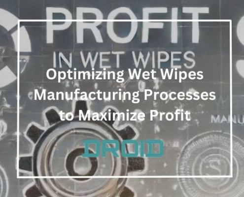 Optimizing Wet Wipes Manufacturing Processes to Maximize Profit 495x400 - Upcoming Changes in Wet Wipes Regulations