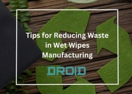 Tips for Reducing Waste in Wet Wipes Manufacturing 260x185 - Wet Wipes Machine Buyer Guide