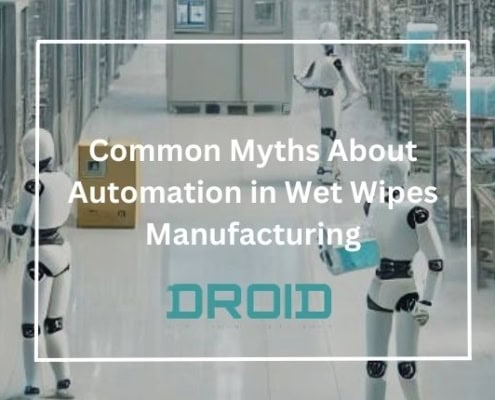 Common Myths About Automation in Wet Wipes Manufacturing 495x400 - HOME