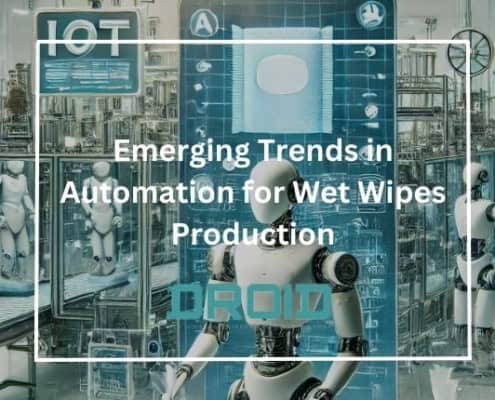 Emerging Trends in Automation for Wet Wipes Production 495x400 - Upcoming Changes in Wet Wipes Regulations