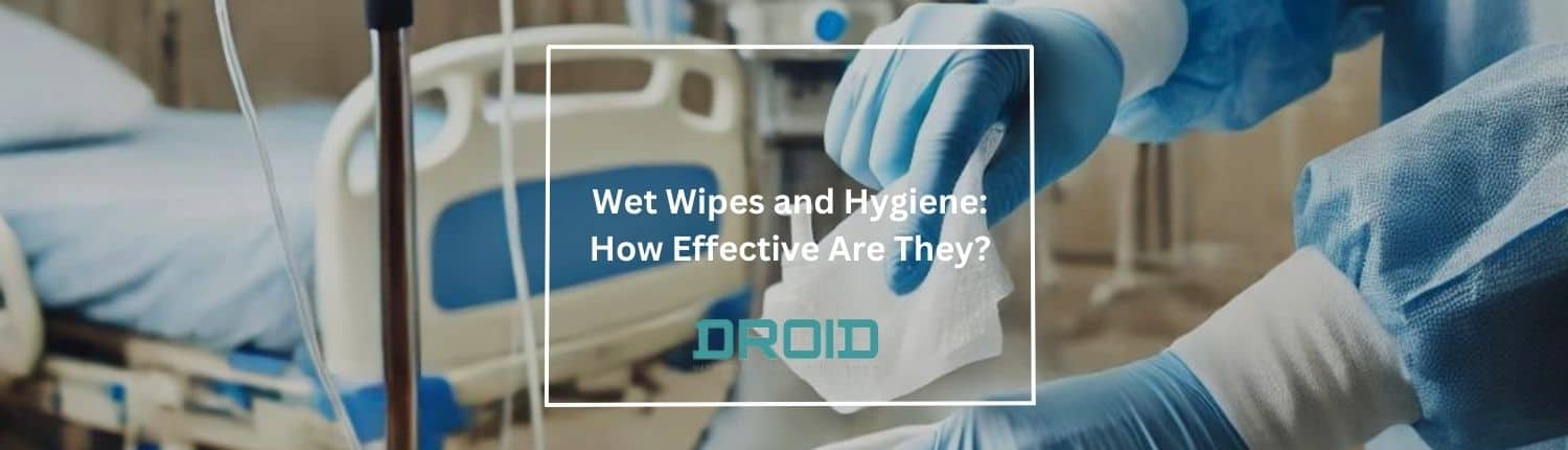 Wet Wipes and Hygiene How Effective Are They - Wet Wipes and Hygiene: How Effective Are They?