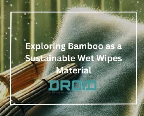 Exploring Bamboo as a Sustainable Wet Wipes Material 495x400 - Maintenance Checklist for Long-Lasting Wet Wipes Machines