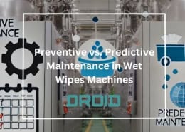 Preventive vs. Predictive Maintenance in Wet Wipes Machines 260x185 - Wet Wipes Machine Buyer Guide