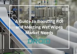 A Guide to Boosting ROI and Meeting Wet Wipes Market Needs 260x185 - Wet Wipes Machine Buyer Guide