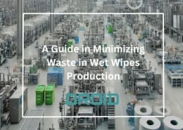 A Guide in Minimizing Waste in Wet Wipes Production 260x185 - Wet Wipes Machine Buyer Guide