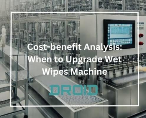 Cost benefit Analysis When to Upgrade Wet Wipes Machine 495x400 - Cost-Saving Tips for High-Quality Wet Wipes Manufacturing