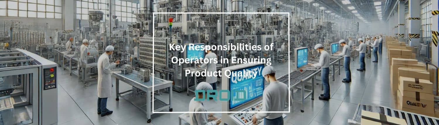 Key Responsibilities of Operators in Ensuring Product Quality - Key Responsibilities of Operator in Ensuring Product Quality