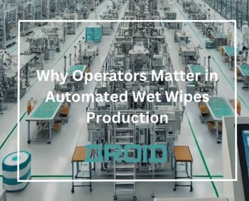 Why Operators Matter in Automated Wet Wipes Production 495x400 - Cost-benefit Analysis: When to Upgrade Wet Wipes Machine