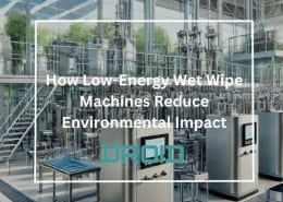 How Low Energy Wet Wipe Machines Reduce Environmental Impact 260x185 - Wet Wipes Machine Buyer Guide