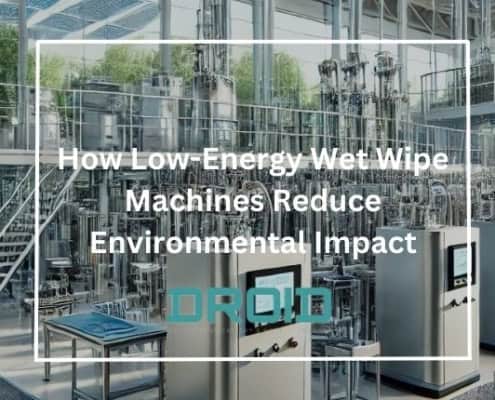 How Low Energy Wet Wipe Machines Reduce Environmental Impact 495x400 - HOME