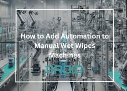 How to Add Automation to Manual Wet Wipes Machines 260x185 - Wet Wipes Machine Buyer Guide