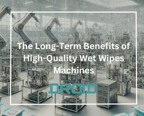 The Long Term Benefits of High Quality Wet Wipes Machines 495x400 - HOME