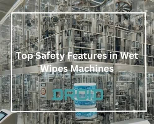 Top Safety Features in Wet Wipes Machines 495x400 - HOME